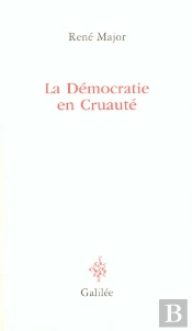 La Democratie En Cruaute