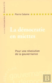 La Democratie En Miettes ; Pour Une Revolution De La Gouvernance