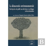 La Démocratie Environnementale ; Participation Du Public Aux Décisions Et Politiques Environnementales