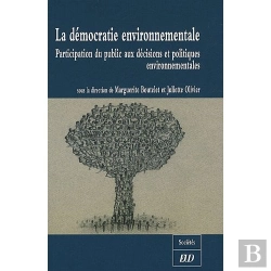 Bertrand.pt - La Démocratie Environnementale ; Participation Du Public Aux Décisions Et Politiques Environnementales