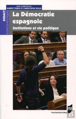 Bertrand.pt - La Démocratie Espagnole ; Institutions Et Vie Politique