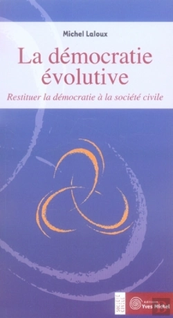 Bertrand.pt - La Démocratie Évolutive ; Restituer La Démocratie À La Société Civile