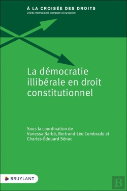Bertrand.pt - La Démocratie Illibérale En Droit Constitutionnel