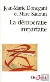 La Démocratie Imparfaite : Essai Sur Le Parti Politique