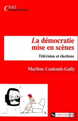 Bertrand.pt - La Démocratie Mise En Scène ; Télévision Et Élections