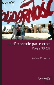 La Democratie Par Le Droit. Pologne 1989-2015