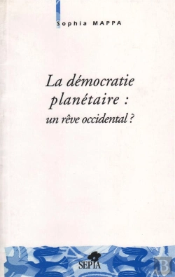 Bertrand.pt - La Democratie Planetaire : Un Reve Occidental