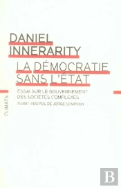La Démocratie Sans L'Etat ; Essai Sur Le Gouvernement Des Sociétés Complexes