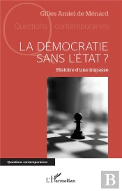 La Démocratie Sans L'Etat ? : Histoire D'Une Impasse