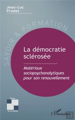 Bertrand.pt - La Démocratie Sclérosée ; Matériaux Sociopsychanalytiques Pour Son Renouvellement