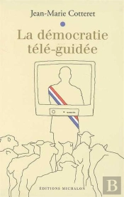 La Democratie Tele-Guidee