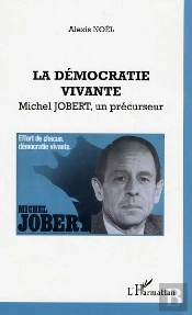 La Démocratie Vivante ; Michel Jobert, Un Précurseur
