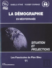 La Demographie En Mediterranee ; Situation Et Projections