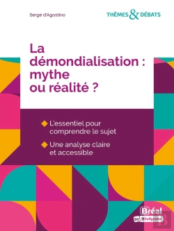 Bertrand.pt - La Démondialisation : Mythe Ou Réalité ?