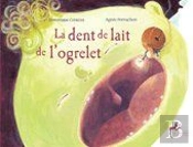 La Dent De Lait De L'Ogrelet