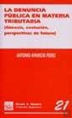 Bertrand.pt - La Denuncia Pública En Materia Tributaria (Génesis, Evolución, Perspectivas De Futuro)