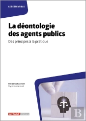La Déontologie Des Agents Publics : Des Principes À La Pratique