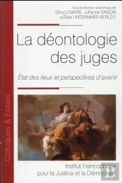 La Déontologie Des Juges : État Des Lieux Et Perspectives D'Avenir