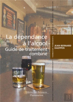 Bertrand.pt - La Dépendance À L'Alcool ; Guide De Traitement Combiné