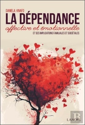 La Dépendance Affective Et Émotionnelle Et Ses Implications Familiales Et Sociétales