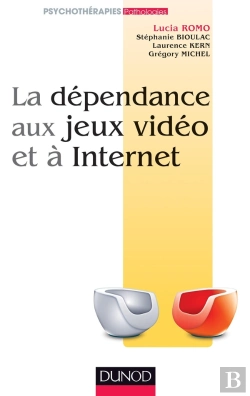 Bertrand.pt - La Dépendance Aux Jeux Vidéo Et À Internet ; Comprendre, Évaluer, Traiter