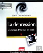 La Dépression : Comprendre Pour En Sortir