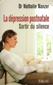 La Dépression Postnatale ; Sortir Du Silence