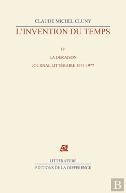Bertrand.pt - La Deraison ; Journal Litteraire, 1974-1977  ; L'Invention Du Temps T.4