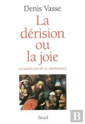 La Derision Ou La Joie ? La Question De La Jouissance