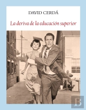 La Deriva De La Educación Superior
