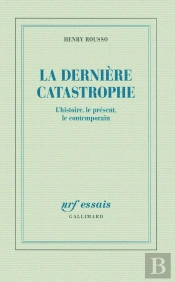 La Dernière Catastrophe ; L'Histoire, Le Présent, Le Contemporain