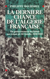 La Dernière Chance De L'Algérie Française