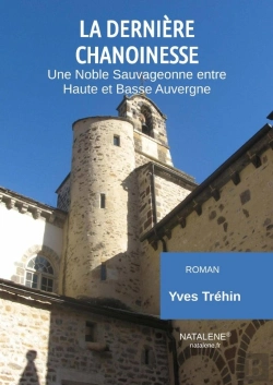 Bertrand.pt - La Derniere Chanoinesse - Une Noble Sauvageonne Entre Haute Et Basse Auvergne