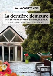 La Dernière Demeure : Ehpad, Tout Ce Que Vous Avez Toujours Voulu Savoir Sans Jamais Oser Le Demander