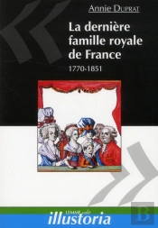 La Derniere Famille Royale De France - 1770-1851