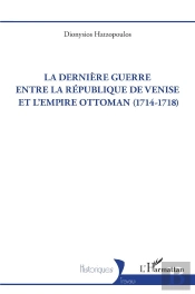 La Dernière Guerre Entre La République De Venise Et L'Empire Ottoman (1714-1718)