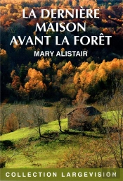 La Derniere Maison Avant La Foret