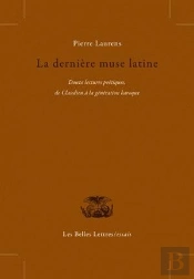 La Dernière Muse Latine : Douze Lectures Poétiques De Claudien À La Génération Baroque