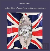 La Derniere Queen Racontee Aux Enfants