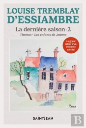 La Dernière Saison Tome 2 : Thomas, Les Enfants De Jeanne