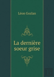 La Derniere Soeur Grise