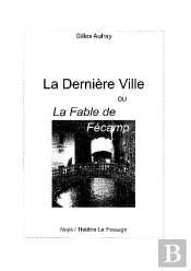 La Dernière Ville Ou La Fable De Fécamp