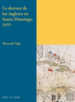 Bertrand.pt - La Derrota De Los Ingleses En Santo Domingo, 1655