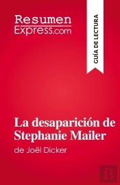 La Desaparición De Stephanie Mailer : De Joël Dicker