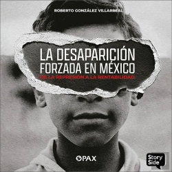 Bertrand.pt - La Desaparición Forzada En México . De La Represión A La Rentabilidad