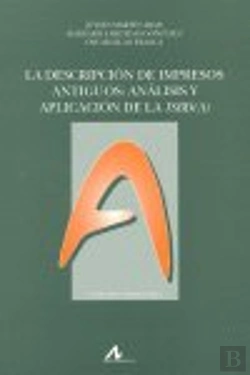 Bertrand.pt - La Descipción De Impresos Antiguos:Análisis Y Aplicación De La Isbd(A)