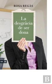 La Desgràcia De Ser Dona