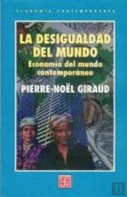 Bertrand.pt - La Desigualdad Del Mundo. Economiadel Mundo Contemporaneo 