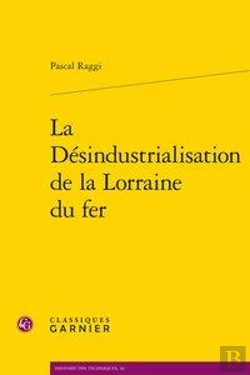 Bertrand.pt - La Désindustrialisation De La Lorraine Du Fer