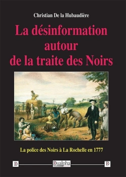 Bertrand.pt - La Désinformation Autour De La Traite Des Noirs : La Police Des Noirs À La Rochelle En 1777